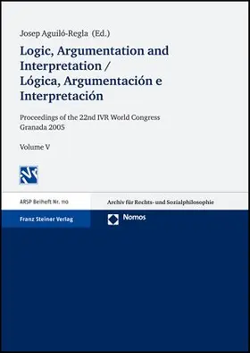 Aguiló-Regla |  Logic, Argumentation and Interpretation / Lógica, Argumentación e Interpretación | Buch |  Sack Fachmedien