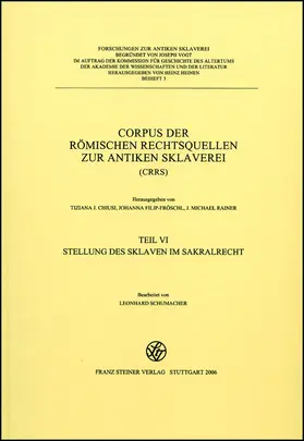 Chiusi / Filip-Fröschl / Rainer |  Corpus der römischen Rechtsquellen zur antiken Sklaverei (CRRS) | Buch |  Sack Fachmedien