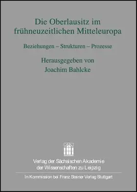 Bahlcke |  Die Oberlausitz im frühneuzeitlichen Mitteleuropa | Buch |  Sack Fachmedien