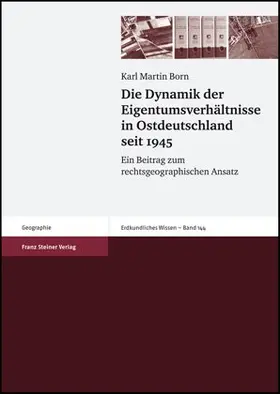 Born |  Die Dynamik der Eigentumsverhältnisse in Ostdeutschland seit 1945 | Buch |  Sack Fachmedien