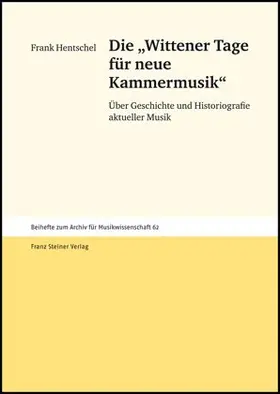 Hentschel |  Die "Wittener Tage für neue Kammermusik" | Buch |  Sack Fachmedien