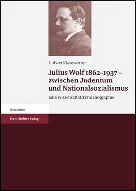 Kiesewetter |  Julius Wolf 1862–1937 – zwischen Judentum und Nationalsozialismus | Buch |  Sack Fachmedien