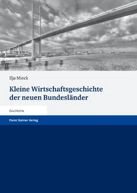Mieck | Kleine Wirtschaftsgeschichte der neuen Bundesländer | Buch | 978-3-515-09182-4 | sack.de