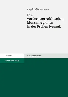 Westermann |  Die vorderösterreichischen Montanregionen in der Frühen Neuzeit | Buch |  Sack Fachmedien