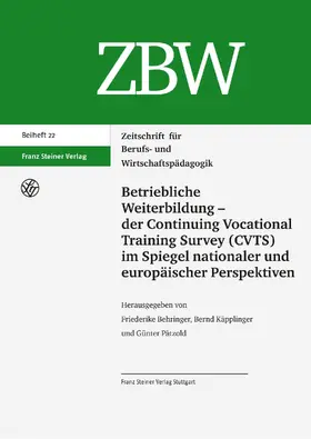 Behringer / Käpplinger / Pätzold |  Betriebliche Weiterbildung – der Continuing Vocational Training Survey (CVTS) im Spiegel nationaler und europäischer Perspektiven | Buch |  Sack Fachmedien