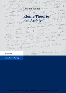 Schenk |  Kleine Theorie des Archivs | eBook | Sack Fachmedien