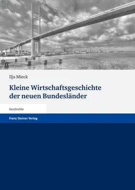 Mieck |  Kleine Wirtschaftsgeschichte der neuen Bundesländer | eBook | Sack Fachmedien