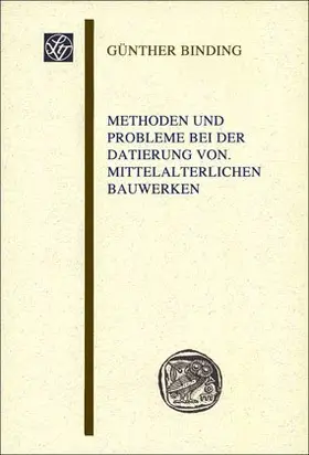Binding |  Methoden und Probleme bei der Datierung von mittelalterlichen Bauwerken | Buch |  Sack Fachmedien