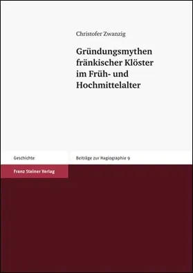 Zwanzig |  Gründungsmythen fränkischer Klöster im Früh- und Hochmittelalter | Buch |  Sack Fachmedien