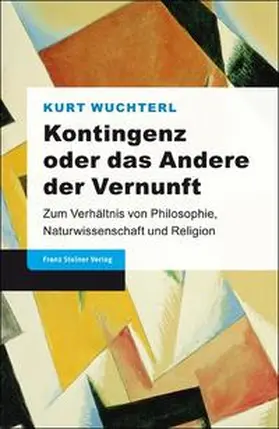 Wuchterl |  Kontingenz oder das Andere der Vernunft | Buch |  Sack Fachmedien