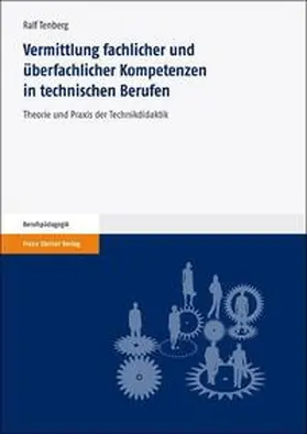 Tenberg |  Vermittlung fachlicher und überfachlicher Kompetenzen in technischen Berufen | Buch |  Sack Fachmedien