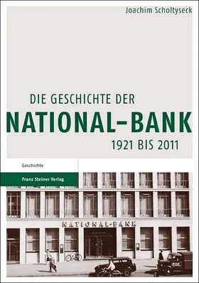 Scholtyseck |  Die Geschichte der National-Bank 1921 bis 2011 | Buch |  Sack Fachmedien