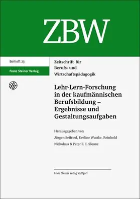 Seifried / Nickolaus / Wuttke |  Lehr-Lern-Forschung in der kaufmännischen Berufsbildung – Ergebnisse und Gestaltungsaufgaben | eBook | Sack Fachmedien