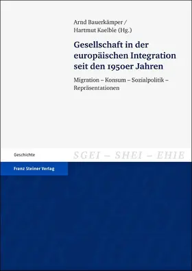 Bauerkämper / Kaelble |  Gesellschaft in der europäischen Integration seit den 1950er Jahren | Buch |  Sack Fachmedien