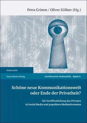 Grimm / Zöllner |  Schöne neue Kommunikationswelt oder Ende der Privatheit? | Buch |  Sack Fachmedien