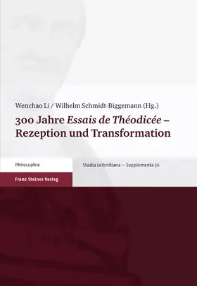 Li / Schmidt-Biggemann |  300 Jahre "Essais de Théodicée" – Rezeption und Transformation | Buch |  Sack Fachmedien