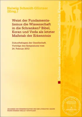 Schmidt-Glintzer |  Weist der Fundamentalismus die Wissenschaft in die Schranken? Bibel, Koran und Veda als letzter Maßstab der Erkenntnis | Buch |  Sack Fachmedien