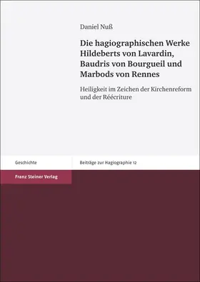 Nuß |  Die hagiographischen Werke Hildeberts von Lavardin, Baudris von Bourgueil und Marbods von Rennes | eBook | Sack Fachmedien