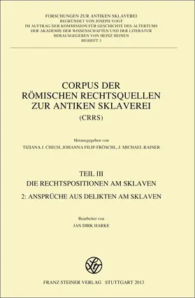 Chiusi / Filip-Fröschl / Rainer |  Corpus der römischen Rechtsquellen zur antiken Sklaverei (CRRS) | eBook | Sack Fachmedien