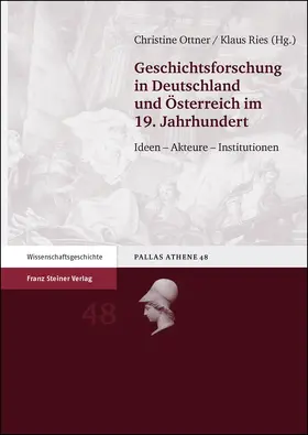 Ottner-Diesenberger / Ries |  Geschichtsforschung in Deutschland und Österreich im 19. Jahrhundert | eBook | Sack Fachmedien