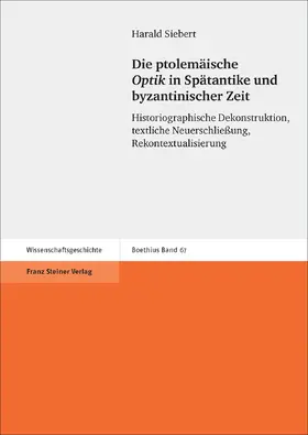 Siebert |  Die ptolemäische "Optik" in Spätantike und byzantinischer Zeit | eBook | Sack Fachmedien