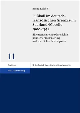 Reichelt |  Fußball im deutsch-französischen Grenzraum Saarland/Moselle 1900–1952 | eBook | Sack Fachmedien