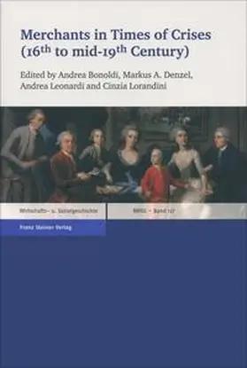 Bonoldi / Denzel / Leonardi |  Merchants in Times of Crises (16th to mid-19th Century) | Buch |  Sack Fachmedien