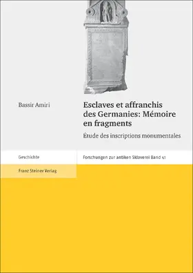 Amiri |  Esclaves et affranchis des Germanies: Mémoire en fragments | Buch |  Sack Fachmedien