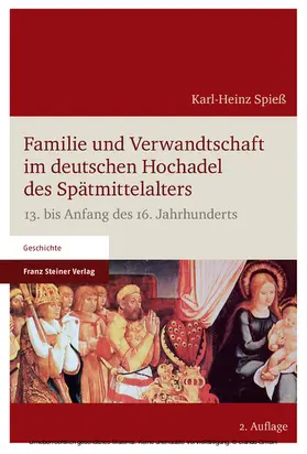 Spieß |  Familie und Verwandtschaft im deutschen Hochadel des Spätmittelalters | eBook | Sack Fachmedien