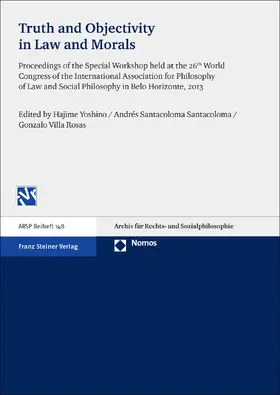 Yoshino / Santacoloma Santacoloma / Villa Rosas | Truth and Objectivity in Law and Morals | Buch | 978-3-515-11260-4 | sack.de