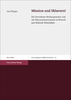 Hüsgen |  Mission und Sklaverei | Buch |  Sack Fachmedien