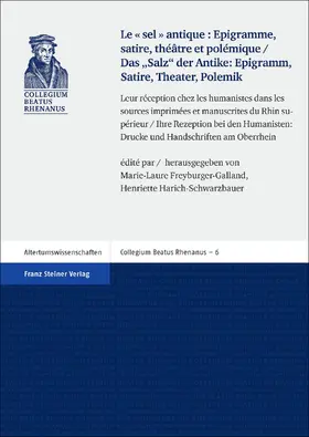 Freyburger-Galland / Harich-Schwarzbauer |  "Le sel antique": Epigramme, satire, théâtre et polémique / Das "Salz" der Antike: Epigramm, Satire, Theater, Polemik | Buch |  Sack Fachmedien