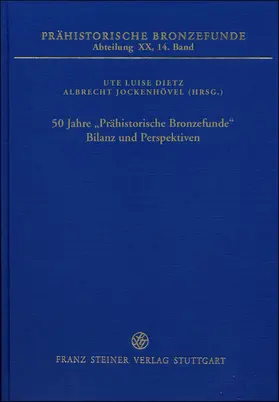 Dietz / Jockenhövel |  50 Jahre „Prähistorische Bronzefunde“. Bilanz und Perspektiven | Buch |  Sack Fachmedien