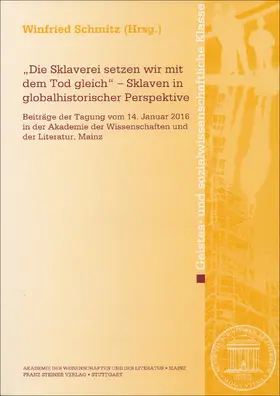 Schmitz |  „Die Sklaverei setzen wir mit dem Tod gleich“ – Sklaven in globalhistorischer Perspektive | Buch |  Sack Fachmedien