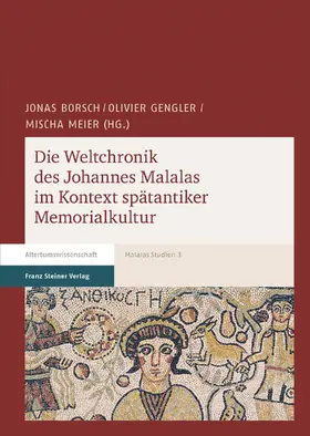 Borsch / Gengler / Meier |  Die Weltchronik des Johannes Malalas im Kontext spätantiker Memorialkultur | eBook | Sack Fachmedien