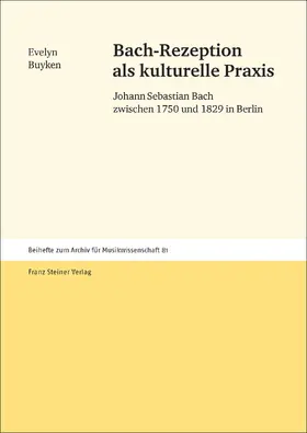 Buyken | Bach-Rezeption als kulturelle Praxis | Buch | 978-3-515-12058-6 | sack.de