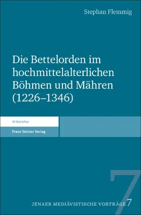 Flemmig |  Die Bettelorden im hochmittelalterlichen Böhmen und Mähren (1226–1346) | Buch |  Sack Fachmedien