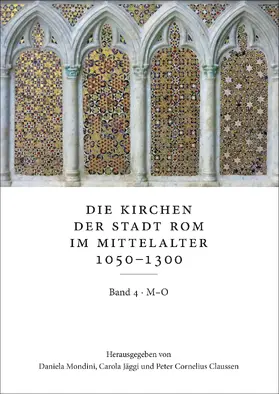 Mondini / Jäggi / Claussen |  Die Kirchen der Stadt Rom im Mittelalter 1050-1300, M-O: SS. Marcellino e Pietro bis S. Omobono. Bd. 4 | Buch |  Sack Fachmedien