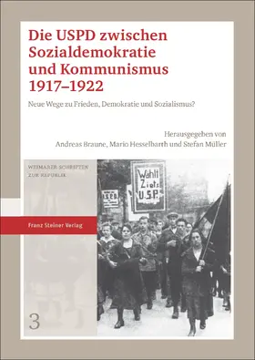 Braune / Hesselbarth / Müller |  Die USPD zwischen Sozialdemokratie und Kommunismus 1917–1922 | Buch |  Sack Fachmedien