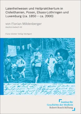 Mildenberger | Laienheilwesen und Heilpraktikertum in Cisleithanien, Posen, Elsass-Lothringen und Luxemburg (ca. 1850 – ca. 2000) | Buch | 978-3-515-12195-8 | sack.de