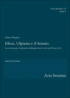 Filippini | Efeso, Ulpiano e il Senato | Buch | 978-3-515-12198-9 | www2.sack.de