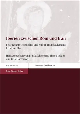 Schleicher / Stickler / Hartmann |  Iberien zwischen Rom und Iran | Buch |  Sack Fachmedien