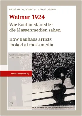 Rössler / Kamps / Vowe |  Weimar 1924: Wie Bauhauskünstler die Massenmedien sahen / How Bauhaus artists looked at mass media | Buch |  Sack Fachmedien