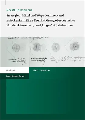 Isenmann |  Strategien, Mittel und Wege der inner- und zwischenfamiliären Konfliktlösung oberdeutscher Handelshäuser im 15. und 'langen' 16. Jahrhundert | Buch |  Sack Fachmedien