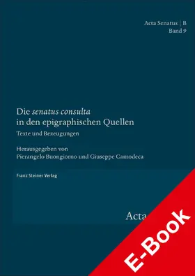 Buongiorno / Camodeca |  Die "senatus consulta" in den epigraphischen Quellen | eBook | Sack Fachmedien