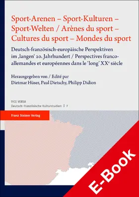 Hüser / Didion / Dietschy |  Sport-Arenen – Sport-Kulturen – Sport-Welten / Arènes du sport – Cultures du sport – Mondes du sport | eBook | Sack Fachmedien