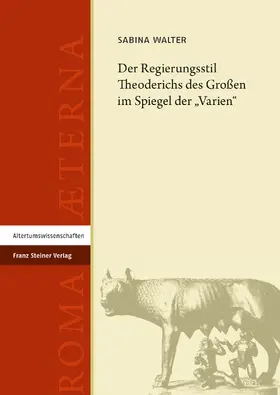 Walter |  Der Regierungsstil Theoderichs des Großen im Spiegel der „Varien“ | Buch |  Sack Fachmedien