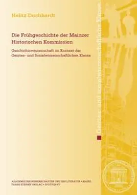 Duchhardt |  Die Frühgeschichte der Mainzer Historischen Kommission | Buch |  Sack Fachmedien