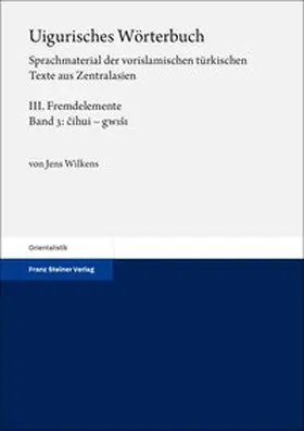 Wilkens |  Uigurisches Wörterbuch. Sprachmaterial der vorislamischen türkischen Texte aus Zentralasien Bd. 3 | Buch |  Sack Fachmedien
