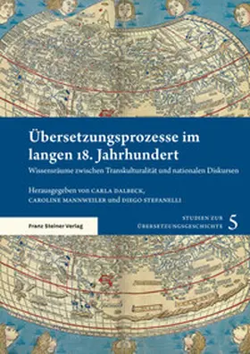 Dalbeck / Mannweiler / Stefanelli |  Übersetzungsprozesse im langen 18. Jahrhundert | Buch |  Sack Fachmedien